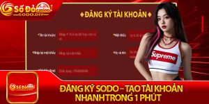 Đăng Ký Sodo – Tạo Tài Khoản Nhanh Trong 1 Phút
