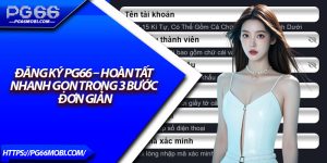 Đăng Ký PG66 – Hoàn Tất Nhanh Gọn Trong 3 Bước Đơn Giản